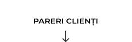 Scroll in jos pentru pareri clienti